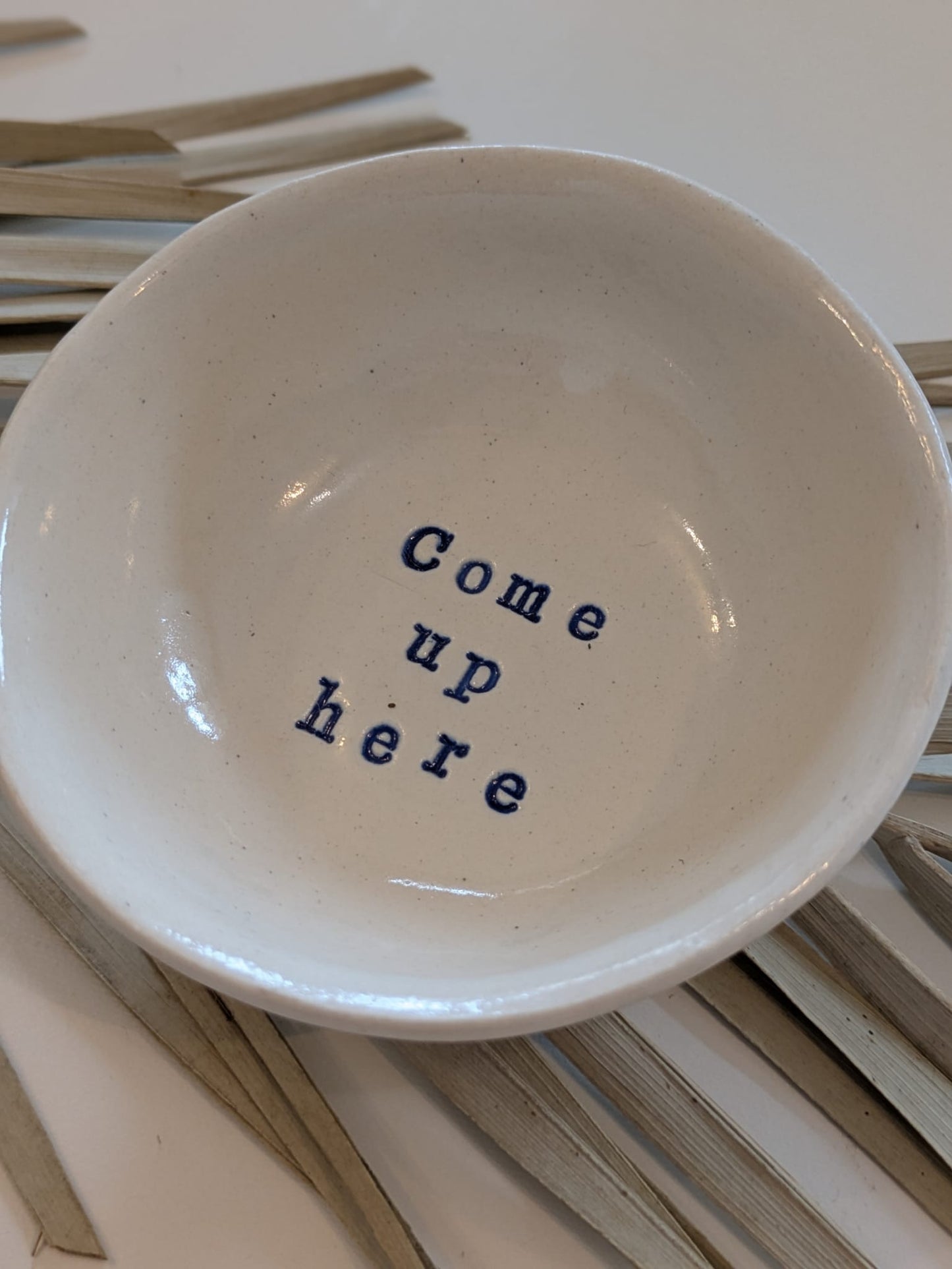 “Adi” Small Round Bowl : Come up here
