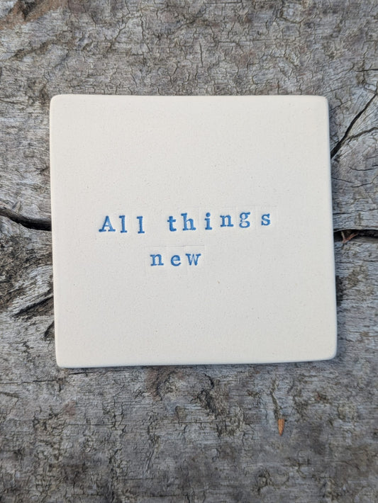 All Things New Truth Tile (Blue Stamp)