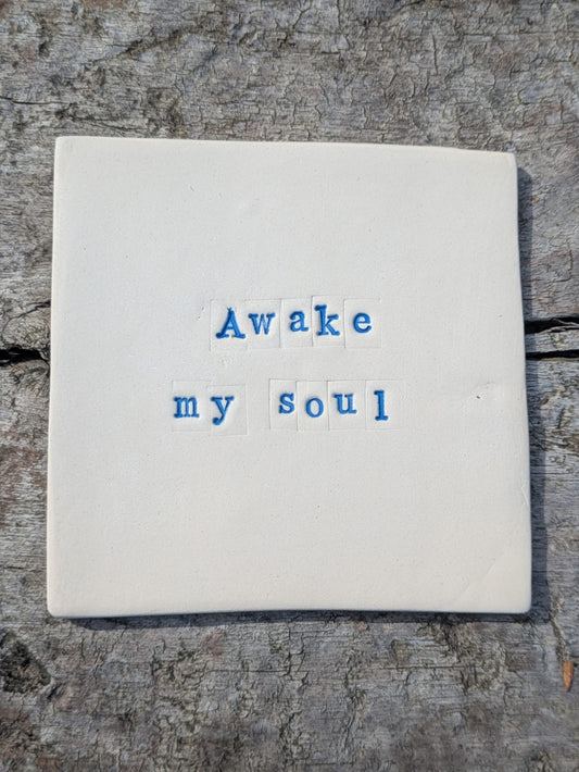Awake My Soul Truth Tile (Blue Stamp)