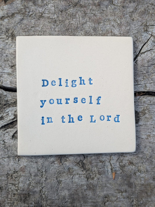 Delight Yourself In The Lord Truth Tile (Blue Stamp)