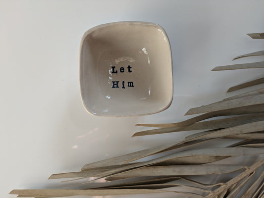 Neriah Mini Square Handcrafted Bowl: Let him