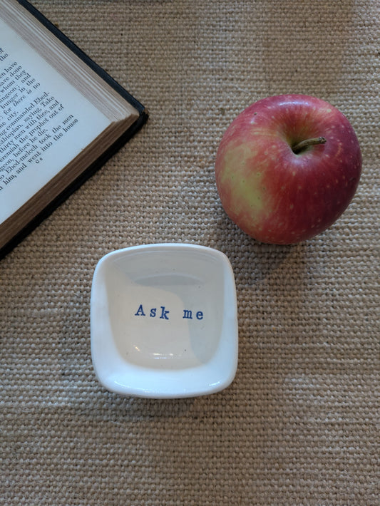 Neriah Mini Square Handcrafted Bowl: Ask me