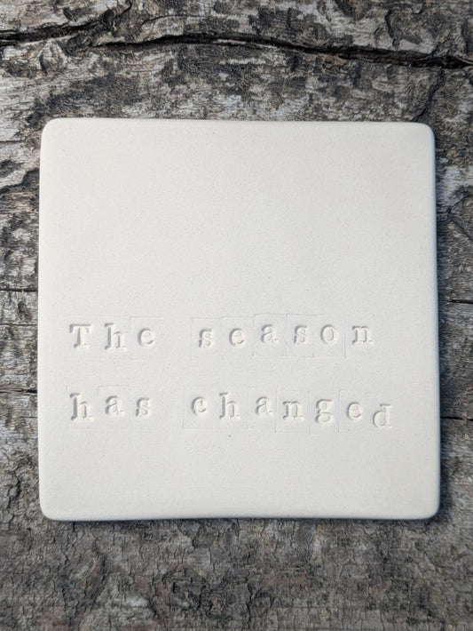 The Season Has Changed Truth Tile