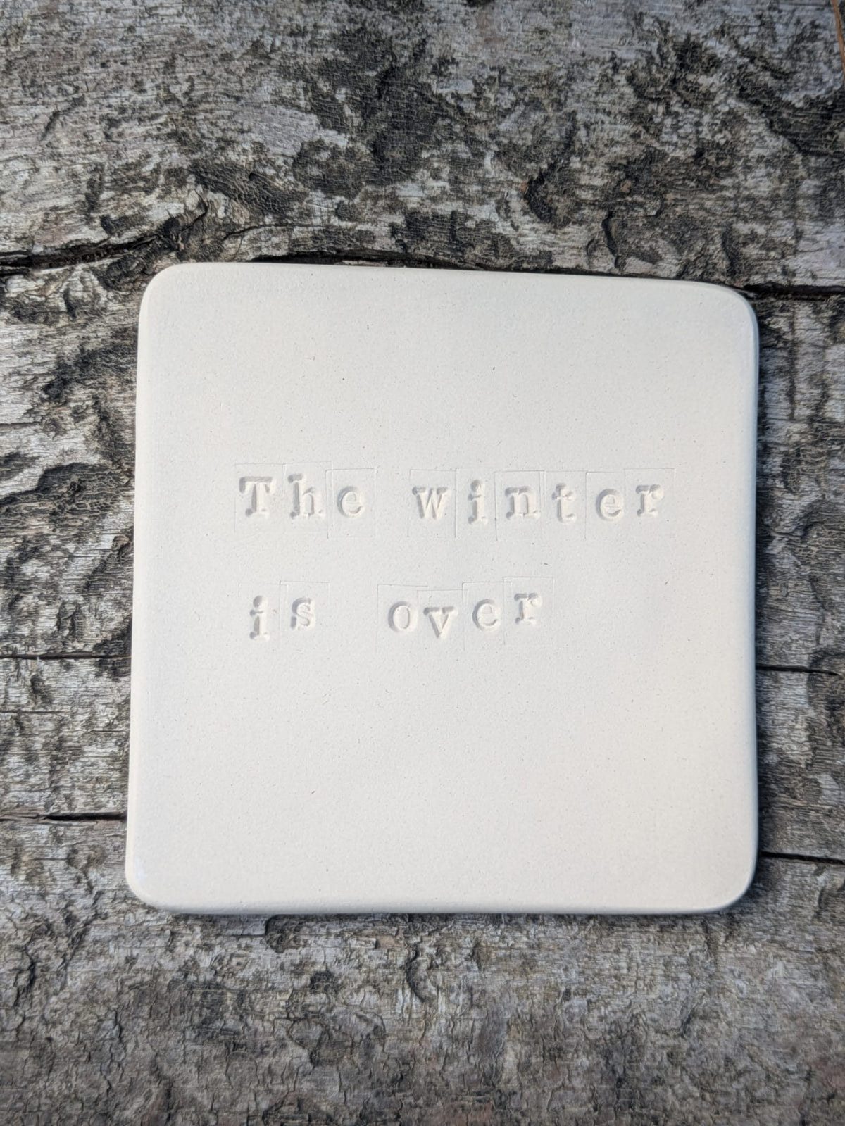 The Winter Is Over Truth Tile