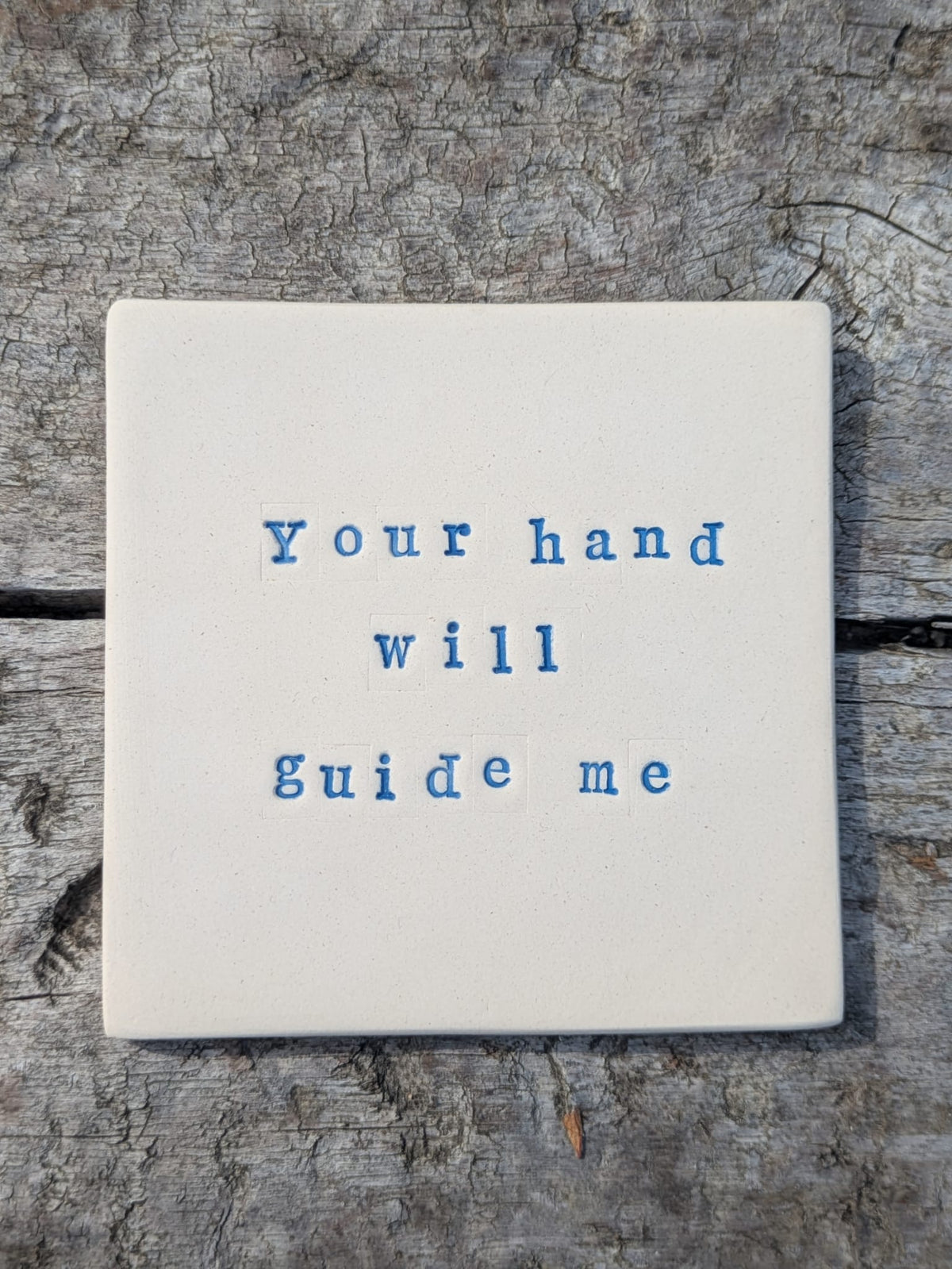 Your Hand Will Guide Me Truth Tile (Blue Stamp)