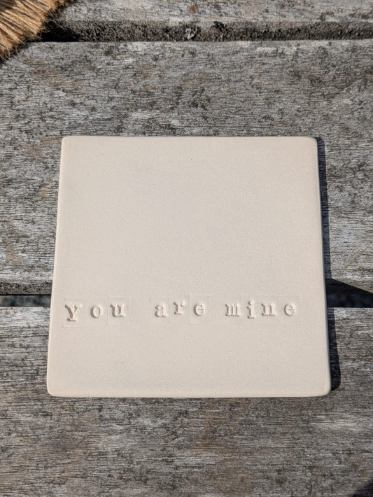 You Are Mine Truth Tile